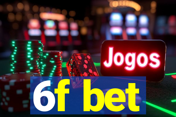 6f bet